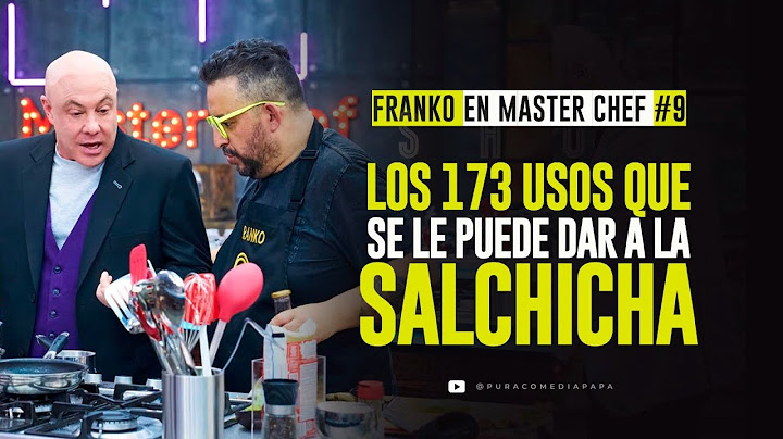 Franko en Master Chef #9 Los 173 Usos Que Se Le Puede Dar A La Salchicha