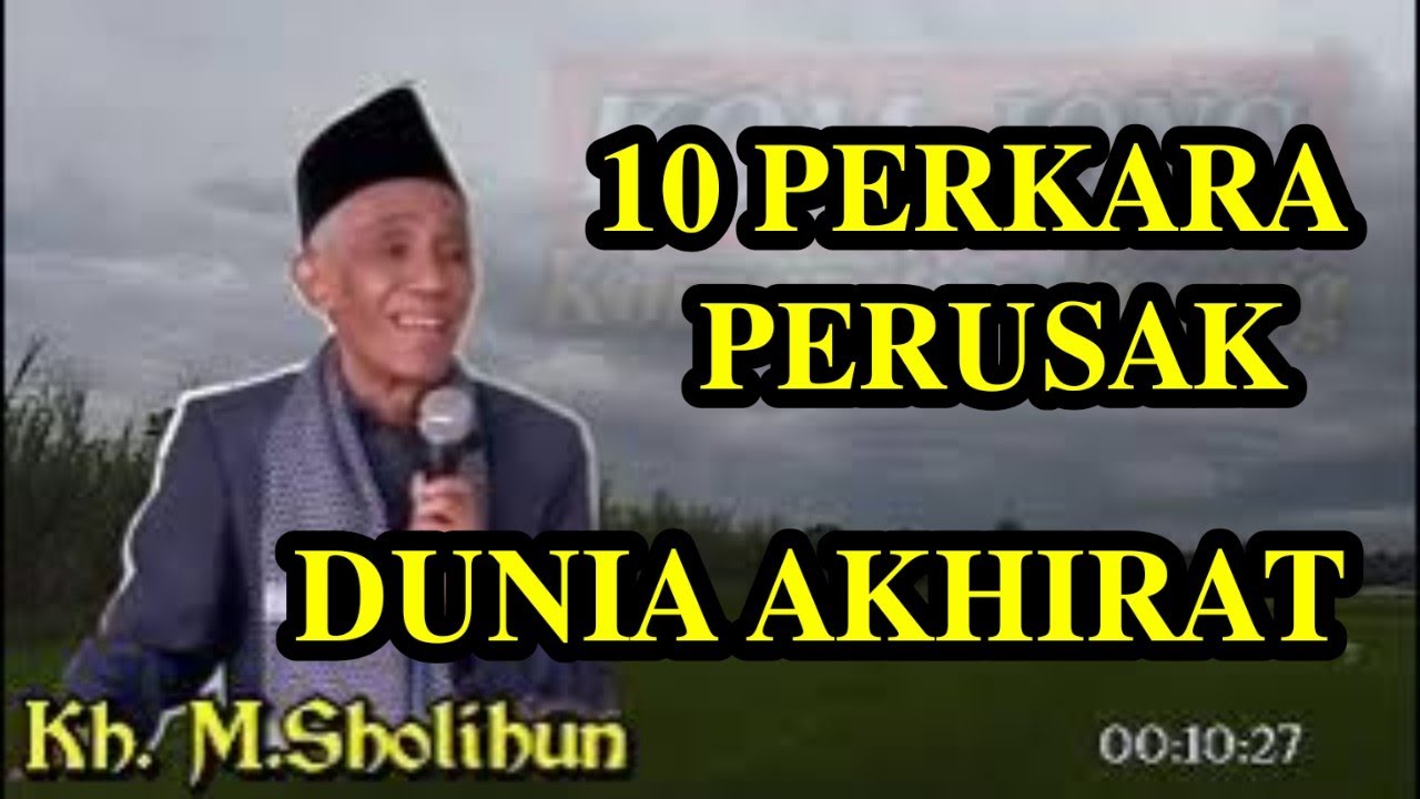 Kh muhammad sholihun🔥𝟏𝟎 𝐏𝐄𝐑𝐊𝐀𝐑𝐀 𝐏𝐄𝐑𝐔𝐒𝐀𝐊 𝐃𝐔𝐍𝐈𝐀 𝐀𝐊𝐇𝐈𝐑𝐀𝐓