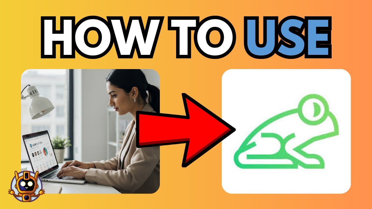 How To Use Leap CRM - Full Guide (2025)