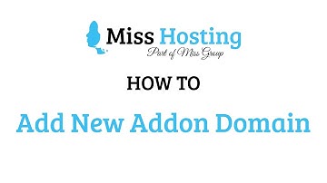 Miss Hosting - Addon Domain - How to manage more than one domain in cPanel