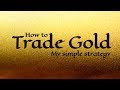 How to Trade Gold Effectively - Simple Gold Trading ...