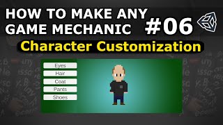 How To Make Any Game Mechanic - Episode 6 - Character Customization