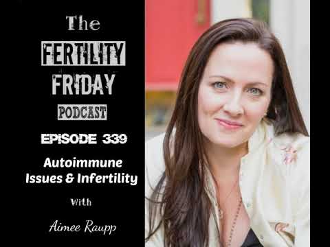 FFP 339 | Autoimmune issues and Infertility | Aimee Raupp MS, LAc ...