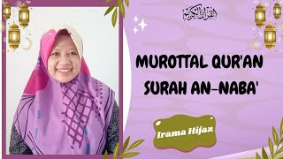 MUROTTAL QUR'AN JUZ 30 SURAH AN-NABA' IRAMA HIJAZ ~ IMROAH
