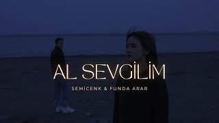 Semicenk & Funda Arar - Al Sevgilim (Sözleri) Resimi