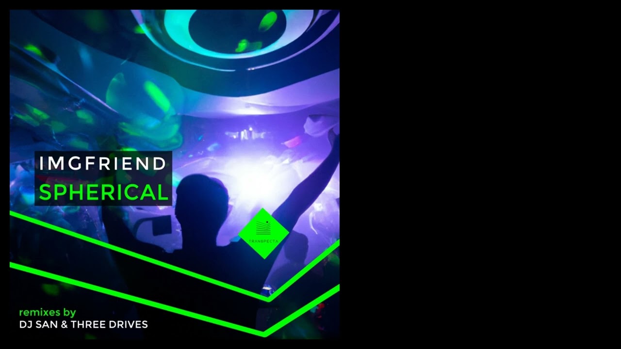 IMGFriend - Spherical (Three Drives Remix)