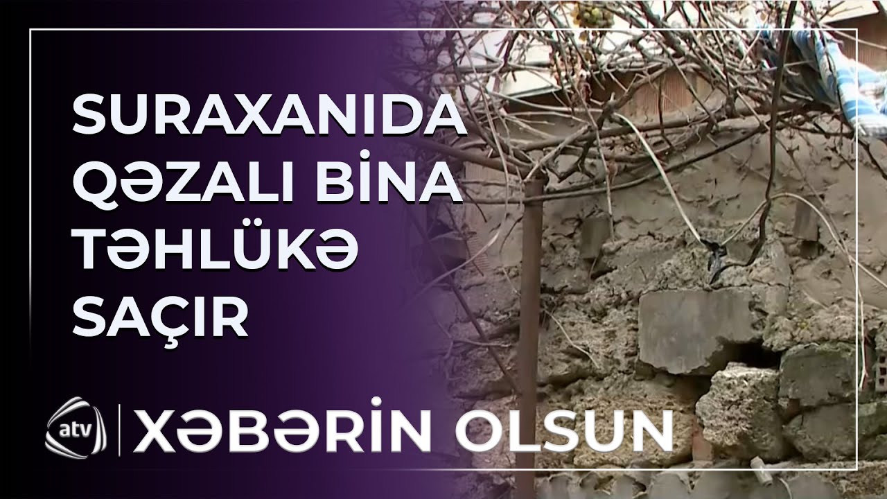 Suraxanıda qəzalı bina təhlükə saçır / Xəbərin Olsun