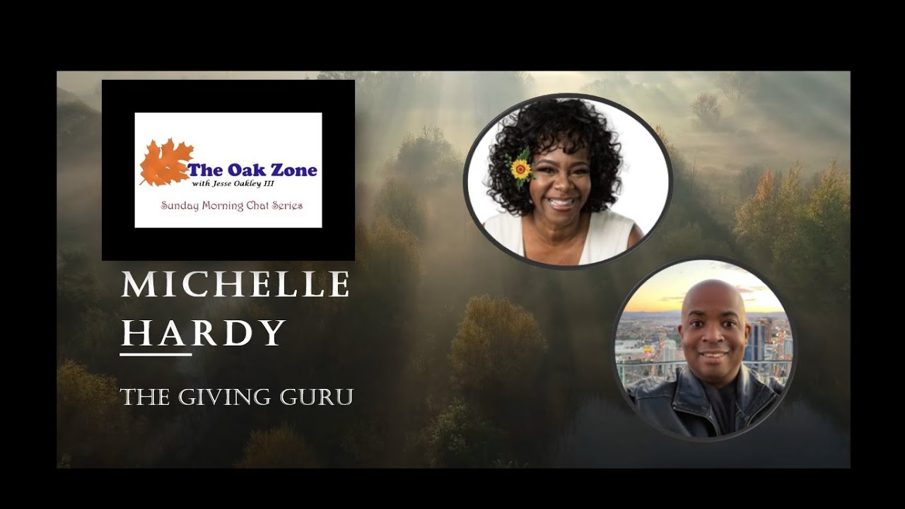 The Oak Zone Sunday Morning Chat Series: Michelle Hardy - The Giving Guru