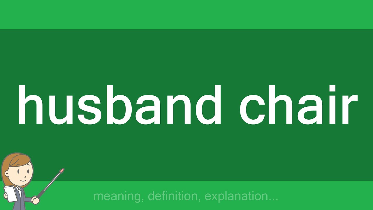 husband chair YouTube