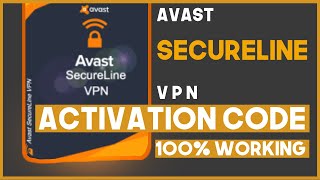 AVAST SECURE LINE VPN ACTIVATION CODE 100% WORKING 2020
