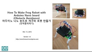 [DIY 아두이노]How To Make Frog Robot with Arduino Nano & Obstacle Avoidance