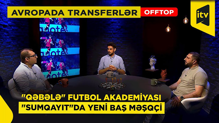 "Qəbələ" Futbol Akademiyası | "Sumqayıt"da yeni baş məşqçi | Avropada transferlər – OFFTOP