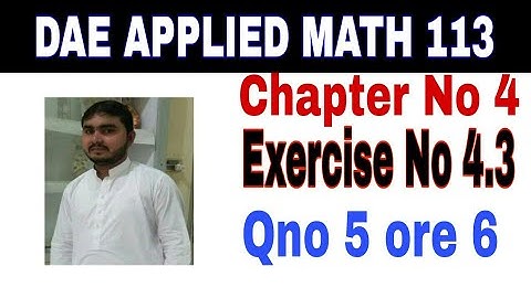 DAE math 113 1st year || applied mathematics 113 ||chapter no 4|| Exercise no 4.3||question no 5,6