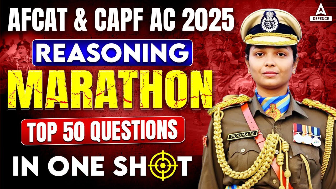 AFCAT & CAPF AC 2025 Reasoning Marathon Reasoning Top 50 Questions