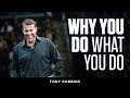 Why We Do What We Do | Tony Robbins Podcast