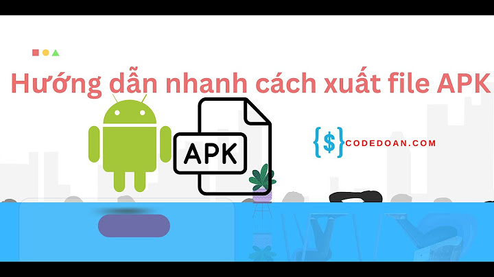 Hướng dẫn cài file apk cho smartphone bằng studio android năm 2024