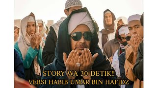 Story Wa 30 Detikk!! - Habib Umar Bin Hafidz Terbaru 2020