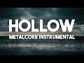 Hollow | Metalcore Instrumental