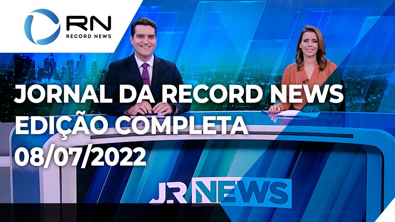 Jornal da Record News – 08/07/2022
