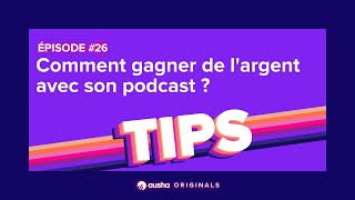 [PODCAST] Comment gagner de l'argent avec son podcast ? - Conseil Monétisation Podcast