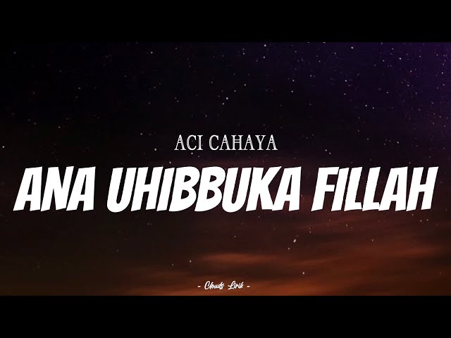 ACI CAHAYA - Ana Uhibbuka Fillah | ( Video Lirik ) class=
