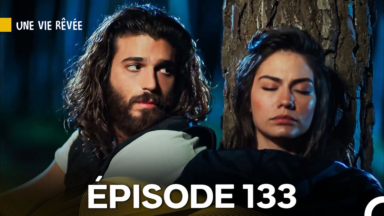 Une Vie Rêvée Épisode 133 (Doublage en Français)