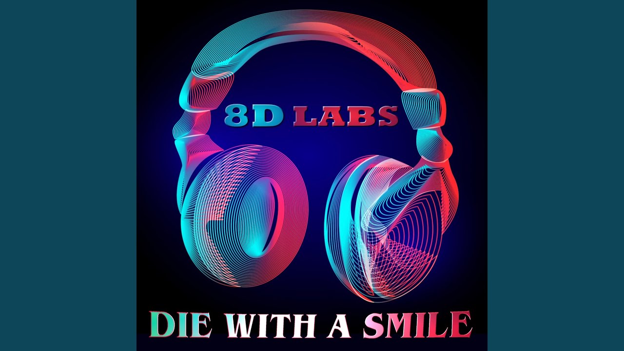 Watch Die With A Smile (8D Audio Mix Slowed) on YouTube Watch Die With A Smile (8D Audio Mix Slowed) on YouTube