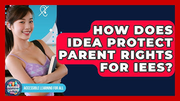 How Does IDEA Protect Parent Rights For IEEs? - Accessible Learning For All
