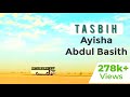 Tasbih Ayisha Abdul Basith Subhan Allah Alhamdulillah Ramadan Ads 