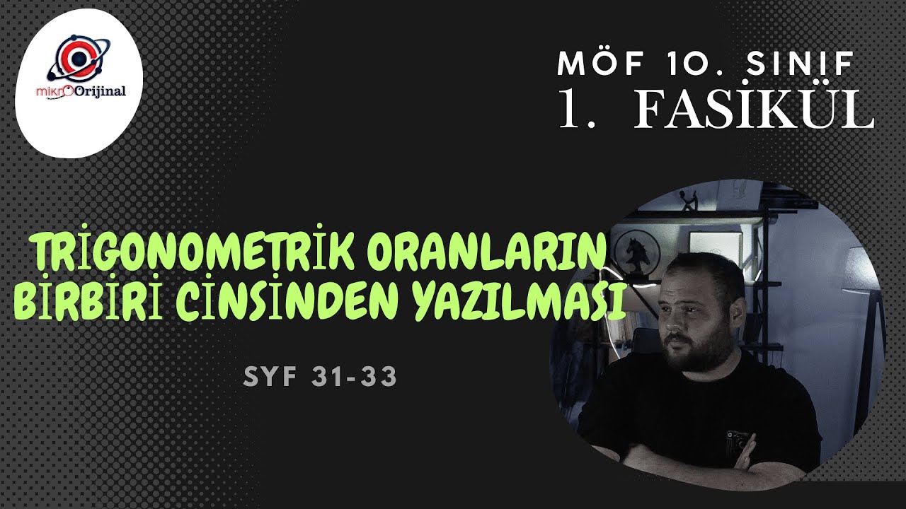 10. SINIF MÖF 1. FASİKÜL l TRİGONOMETRİK ORANLARIN BİRBİRİ CİNSİNDEN YAZILMASI