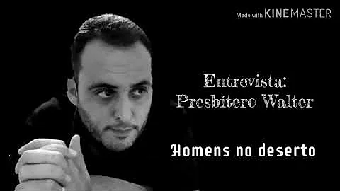 Entrevista Walter Borges - Homens no deserto