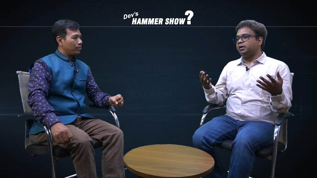 Dev's Hammer Show epi 68 ||Ritwajit Das_Researcher and Human Rights Activist ||