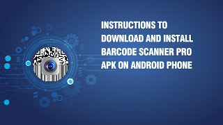 Instructions to download and install Barcode Scanner Pro APK on android phone screenshot 5