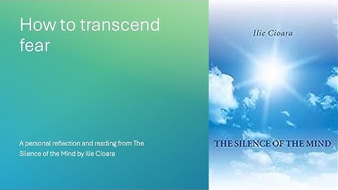 How to transcend fear