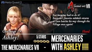 RESIDENT EVIL 4 VR Challenge 19 - Mercenaries with ASHLEY! | 5 Stars | Ashley!