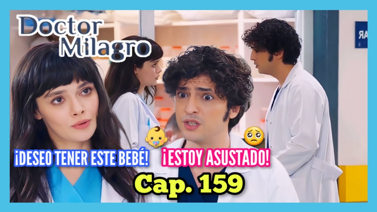 DOCTOR MILAGRO CAPÍTULO 159 💙 [EN ESPAÑOL] - YouTube