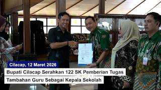 Bupati Cilacap Serahkan 122 Sk Pemberian Tugas Tambahan Guru Sebagai Kepala Sekolah