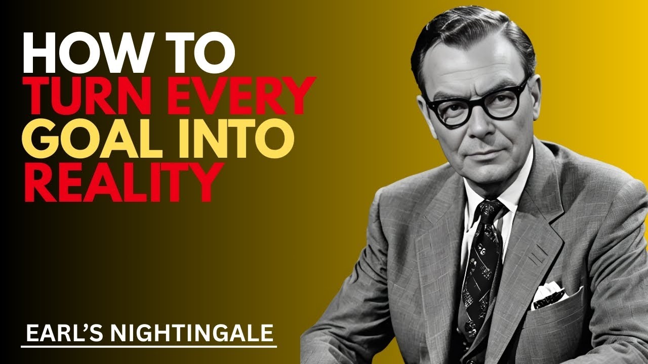How to Turn Every Goal Into Reality | Earl's Nightingale | Motivational speaker