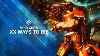 Void Crew - XX Ways To Die