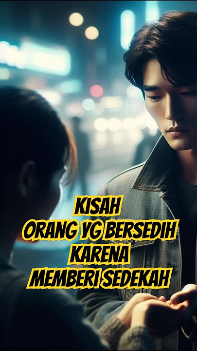 KISAH ORANG YANG BERSEDIH KARENA MEMBERI SEDEKAH #motivasi #motivation #sedekah #kisahinspiratif