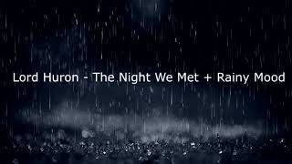 Lord Huron-The Night We Met + Rainy Mood Resimi