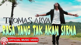 Thomas Arya - Rasa Yang Tak Akan Sirna [Official Music Video]