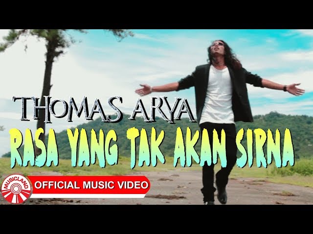 Thomas Arya - Rasa Yang Tak Akan Sirna [Official Music Video] class=
