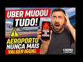 Uber muda tudo nos aeroportos: Nova regra surpreende motoristas e promete acabar com fraudes
