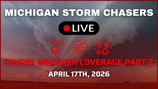 Michigan Severe Weather Coverage - April 17th, 2026 Part 2