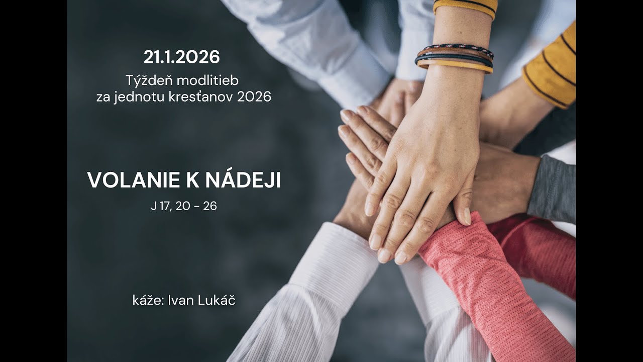 21.1.2026 - Kázeň | Týždeň modlitieb za jednotu kresťanov | Volanie k nádeji