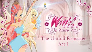 Winx Club The Arcanix Act  The Untold Remaster act I