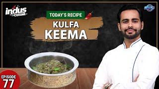 Indus Cuisine | Kulfa Keema | Episode 77 | Indus News