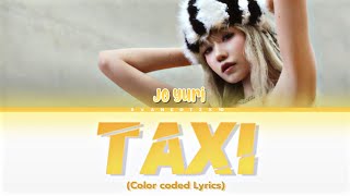 Jo Yuri - TAXI Lyrics ( Color Coded Lyrics )