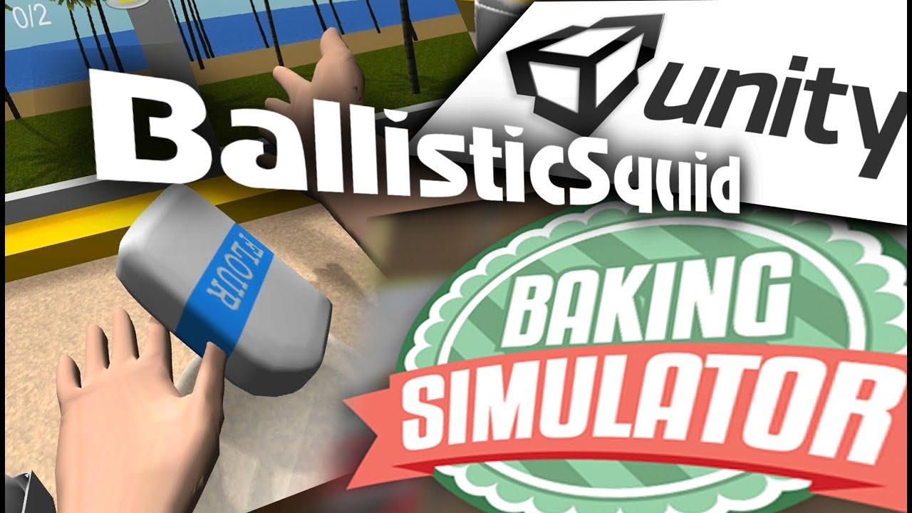 unity-showcase-baking-simulator-ballisticsquid-youtube